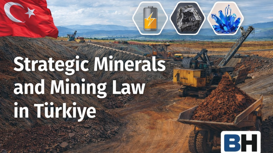 Strategic Critical Minerals Mining Law Türkiye Strategic Resources Legal Framework Export Controls Geopolitical Competition Lawyer Firm Earth