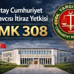 Yargıtay Cumhuriyet Başsavcısı İtiraz Yetkisi CMK md 308 Ceza Dairesi Kesin Karar Olağanüstü Kanun Denetim Yolu Hukuk Bürosu Avukat Hak arama