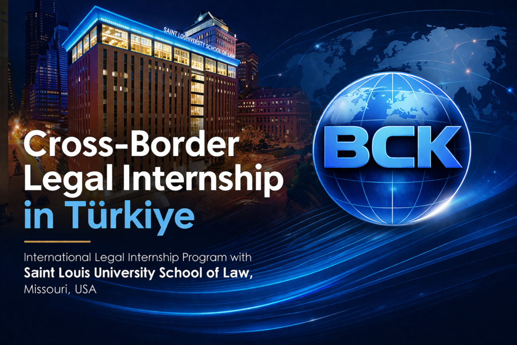 Cross-Border Legal Internship Program Türkiye International Saint Louis University School of Law Missouri USA Bicak Law Firm Madrid US student