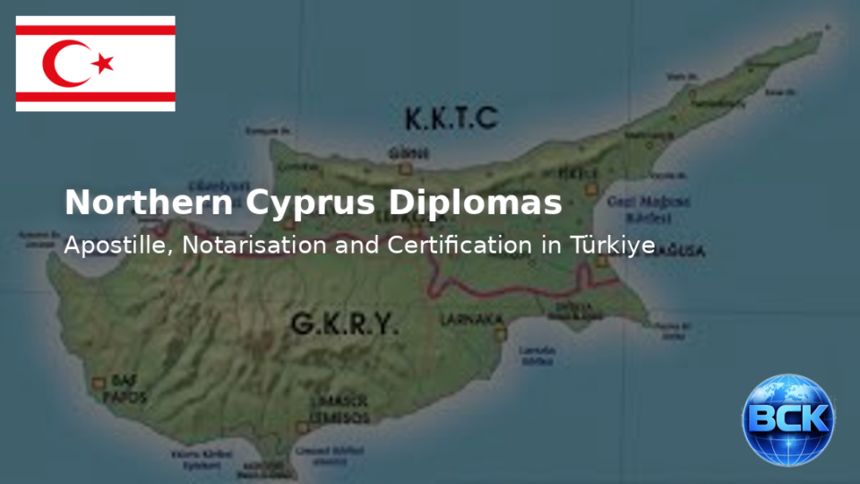 Apostille Notarisation International Recognition Legalisation Northern Cyprus Diploma Equivalency Legal Guide Türkiye TRNC Recognition Lawyer