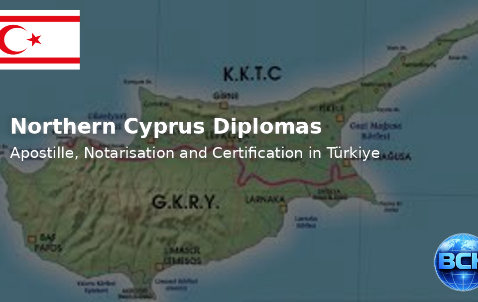 Apostille Notarisation International Recognition Legalisation Northern Cyprus Diploma Equivalency Legal Guide Türkiye TRNC Recognition Lawyer