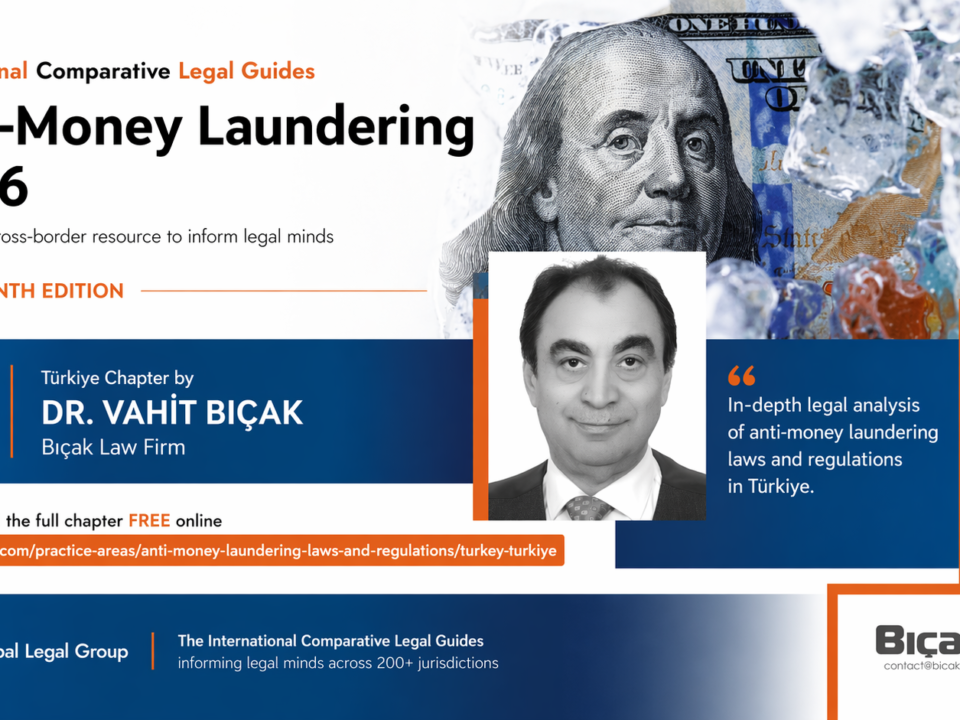 ICLG Anti-Money Laundering 2026 Türkiye chapter by Bıçak Law Firm Expert legal analysis AML laws compliance enforcement Attorney MASAK Penal