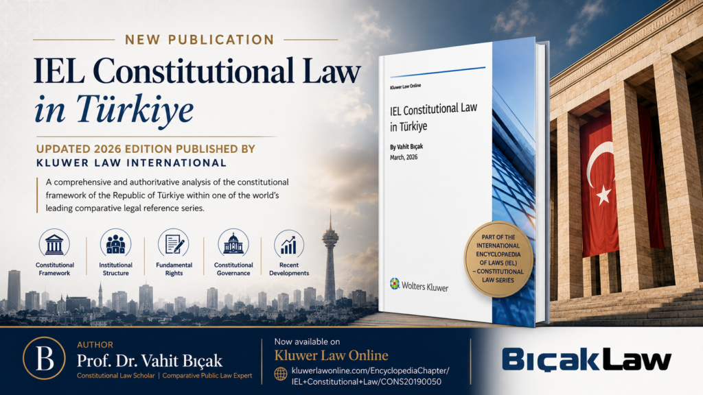 IEL Constitutional Law in Türkiye by Prof. Dr. Vahit Bıçak Updated 2026 Edition Published Kluwer International Firm lawyer attorney Turkish