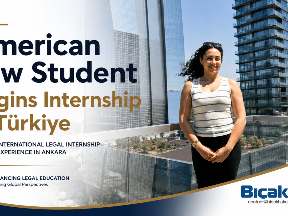 American law student Suffolk University School International legal internship Bıçak Firm Ankara gaining practical legal experience Türkiye