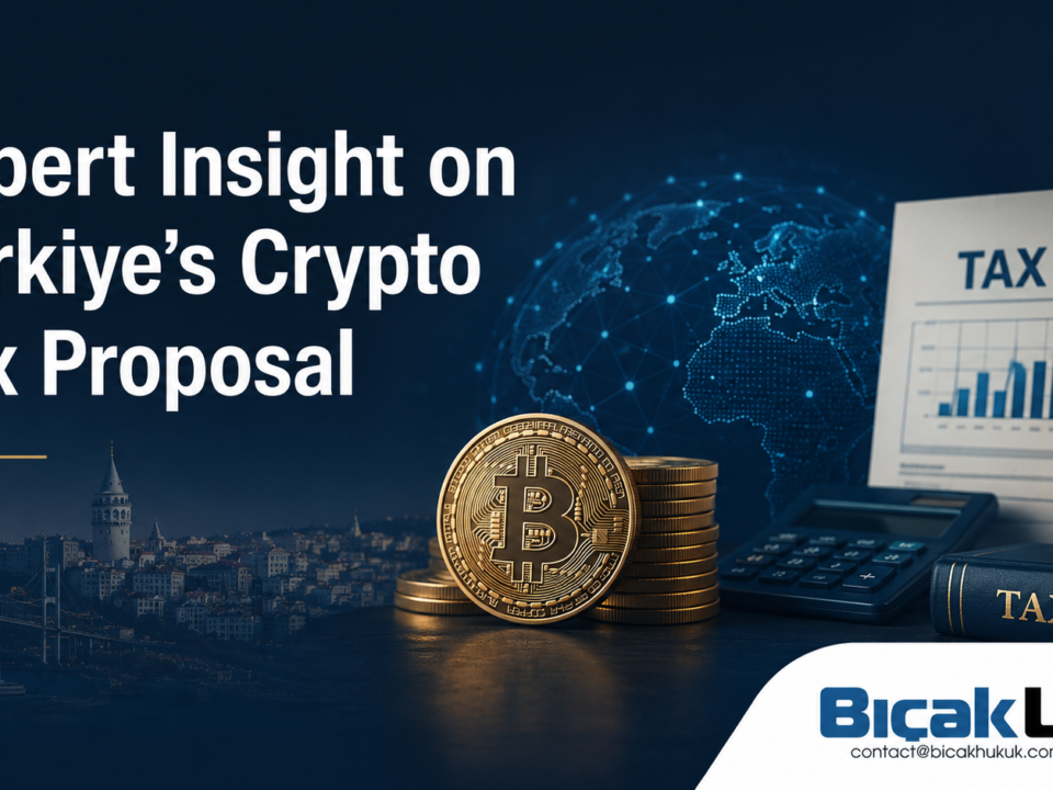 Expert Insight Türkiye Crypto Tax Proposal Commentary Vixio Proposed Crypto Reform Future Exchange Compliance Lawyer Attorney Law Firm Bıcak