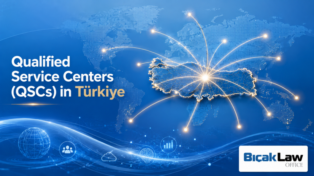 Qualified Service Centers QSC Türkiye Legal Framework Tax Benefits Compliance Consideration Multinational Companies Law Firm Consulting Lawyer