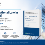 Updated English translation of Constitution of Republic of Türkiye by Prof. Dr. Vahit Bıçak published Kluwer Law International Text complete