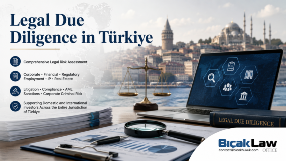 Legal Due Diligence Service Türkiye Comprehensive Risk Assessment Investment Business Transaction Law Firm Attorney Turkish Turkey Compliance