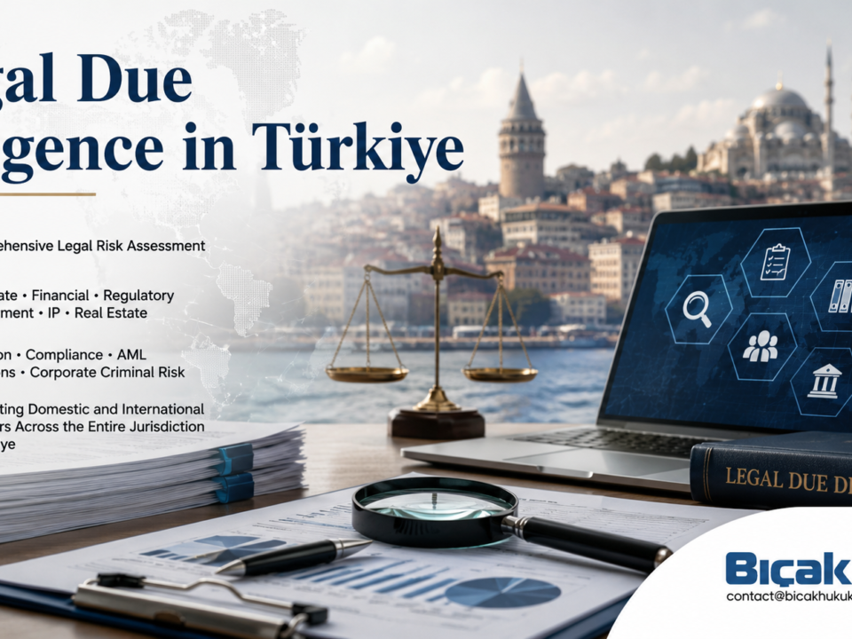 Legal Due Diligence Service Türkiye Comprehensive Risk Assessment Investment Business Transaction Law Firm Attorney Turkish Turkey Compliance