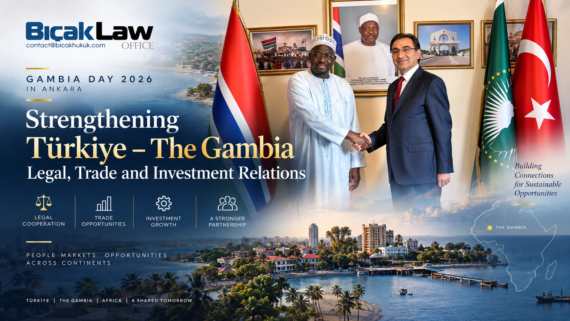 Gambia Day 2026 growing Türkiye The Gambia relations in trade investment tourism infrastructure legal framework supporting Law Firm Attorney