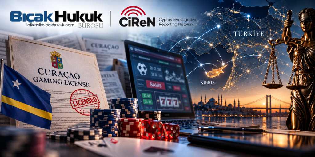 Bıçak Hukuk CIReN Curaçao lisanslı bahis kumar siteleri araştırması Türk hukuku yasa dışı erişim engelleme avukat bürosu Sızdırılan belge hak