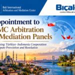 Prof Dr Vahit Bıçak BIAMC Arbitration Mediation Panels for 2026 - 2029 strengthening Türkiye Indonesia dispute resolution cooperation Legal