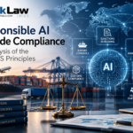 ISECS Principles Responsible AI Use Trade Compliance sanctions export controls human oversight data protection legal risks law firm attorney